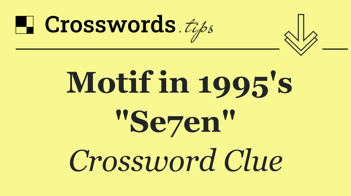 Motif in 1995's "Se7en"