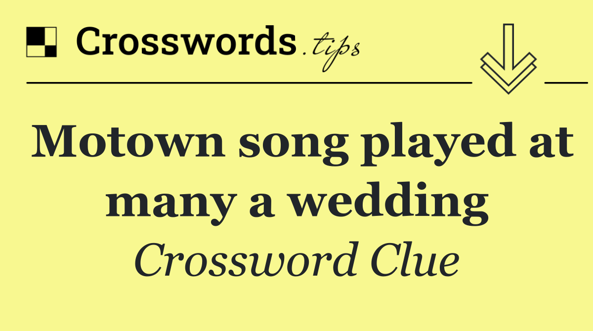 Motown song played at many a wedding