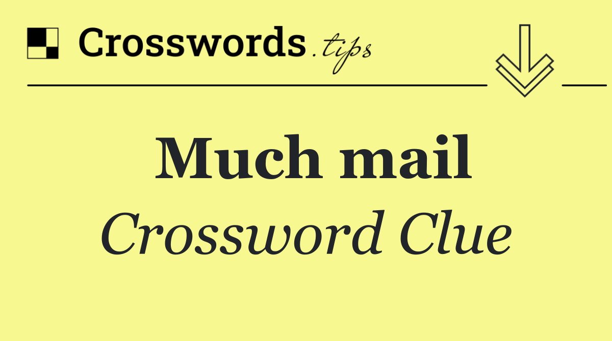 Much mail