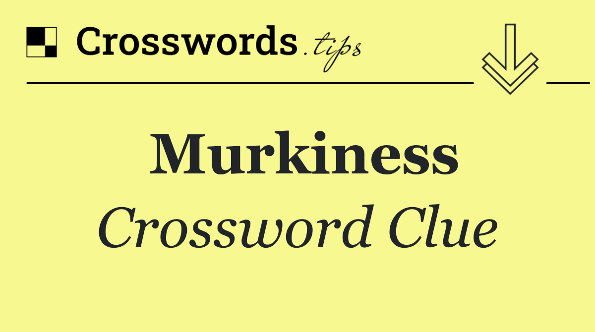 Murkiness