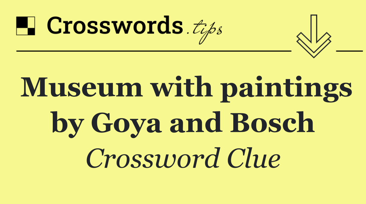Museum with paintings by Goya and Bosch
