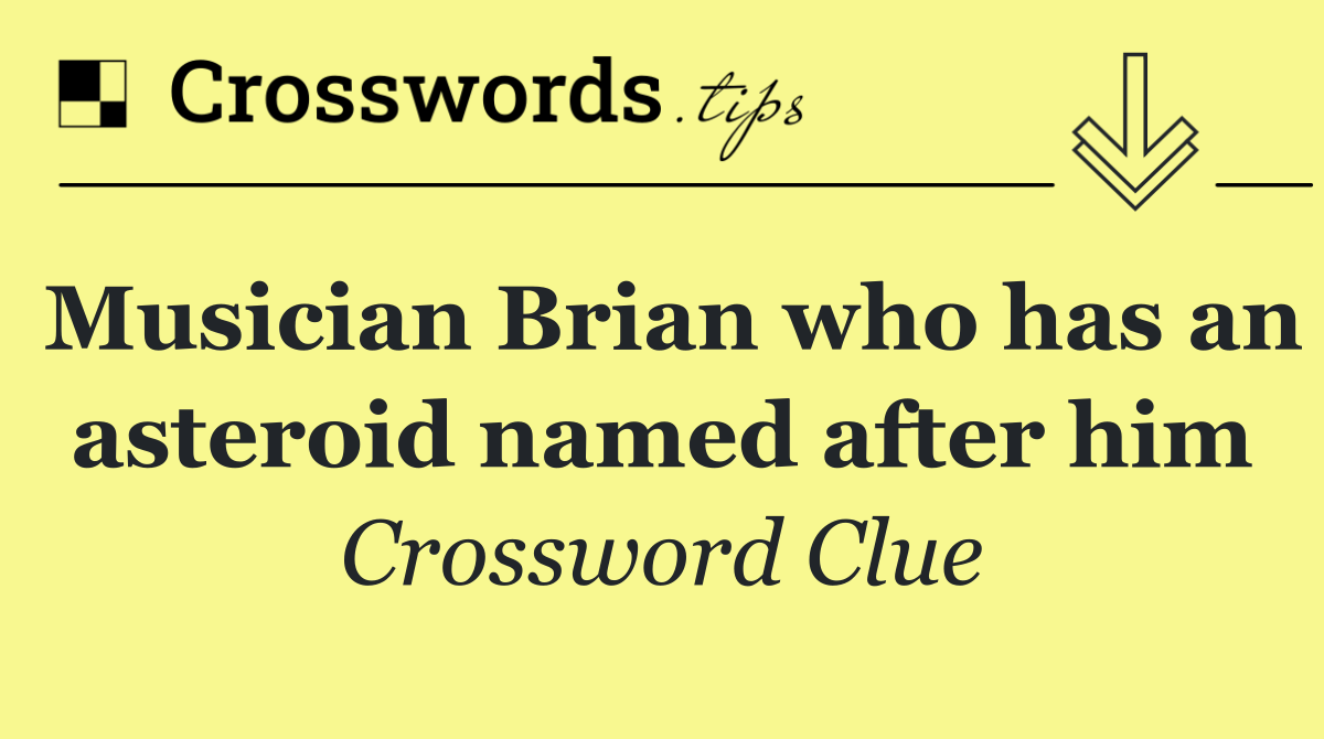 Musician Brian who has an asteroid named after him