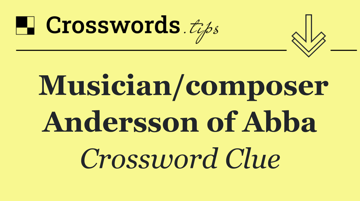 Musician/composer Andersson of Abba