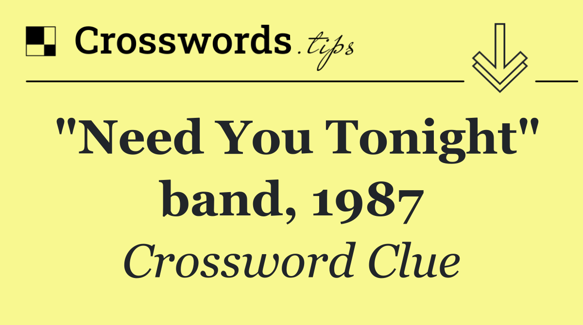"Need You Tonight" band, 1987