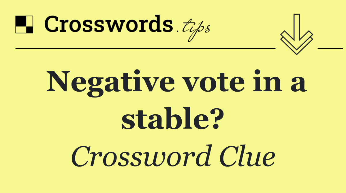 Negative vote in a stable?