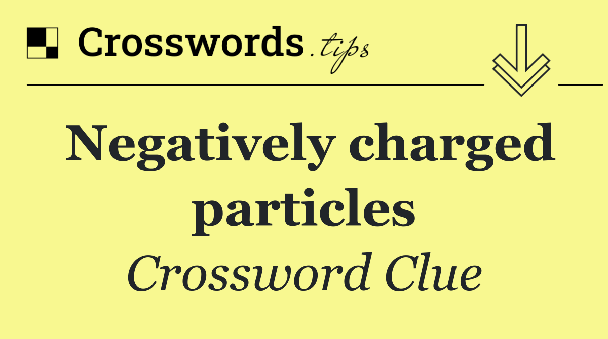 Negatively charged particles