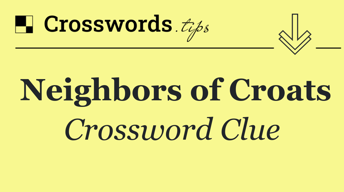 Neighbors of Croats