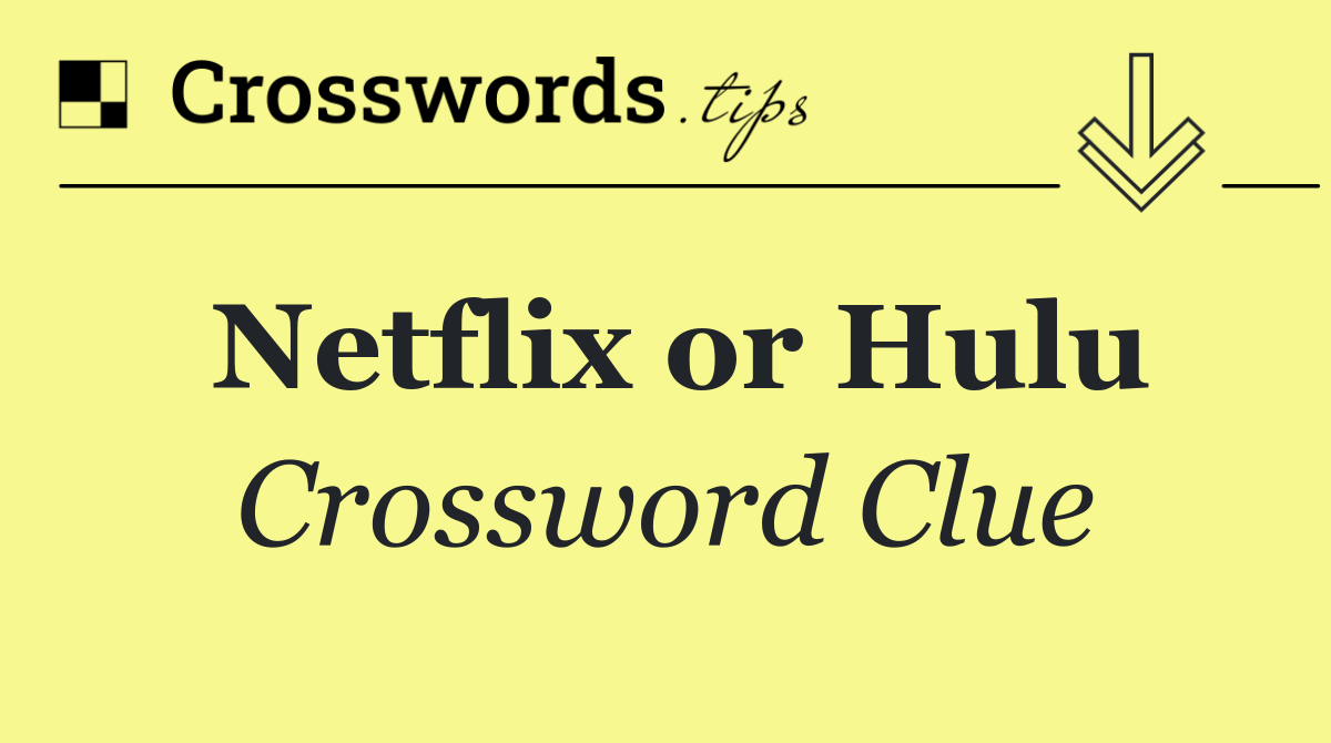 Netflix or Hulu