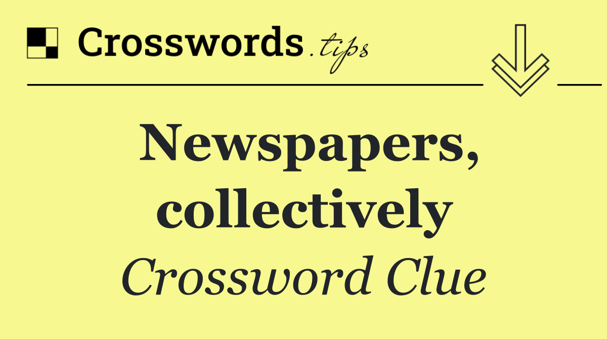 Newspapers, collectively