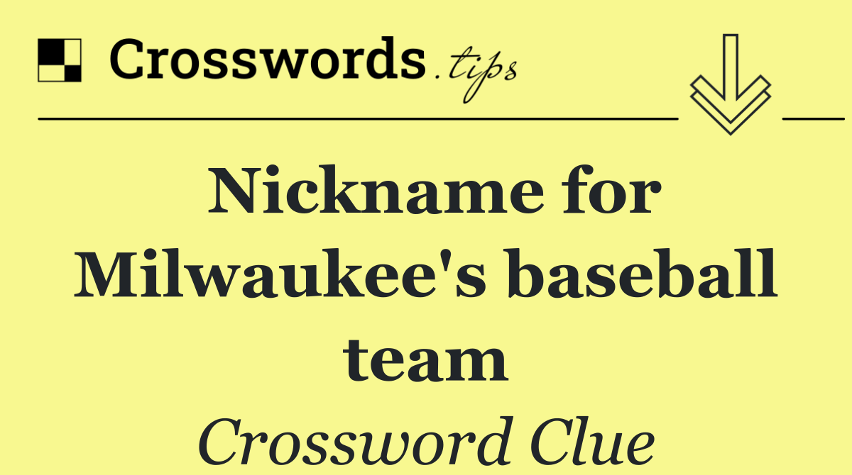 Nickname for Milwaukee's baseball team
