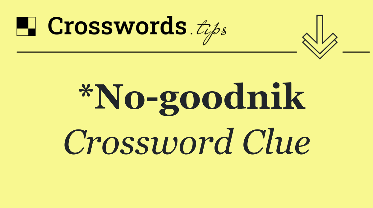 *No goodnik
