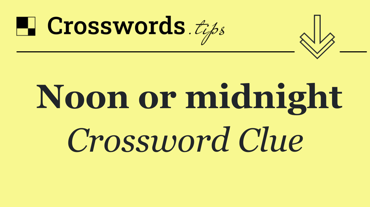 Noon or midnight