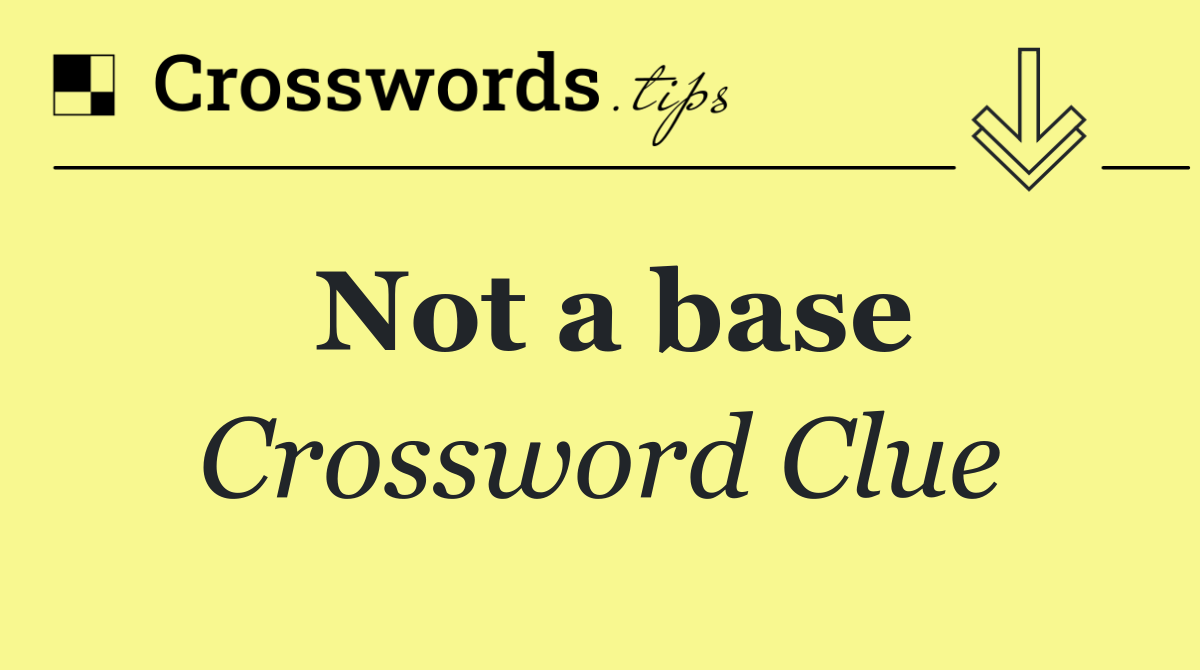 Not a base