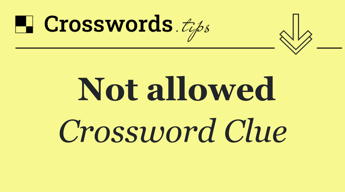 Not allowed