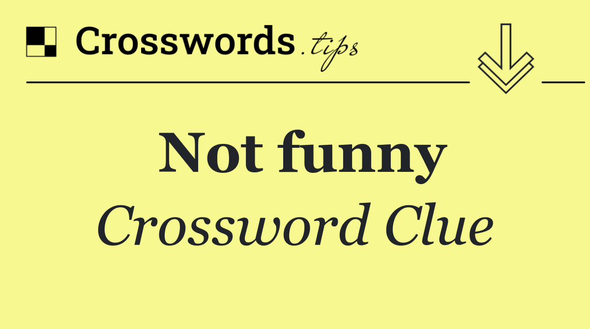 Not funny
