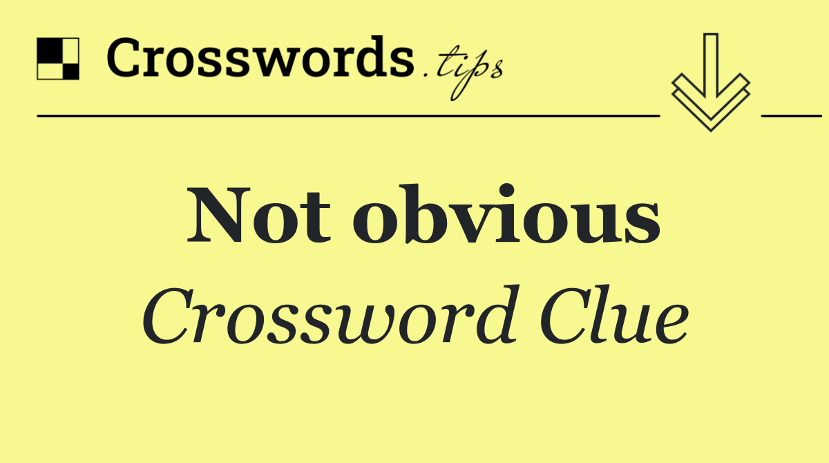 Not obvious