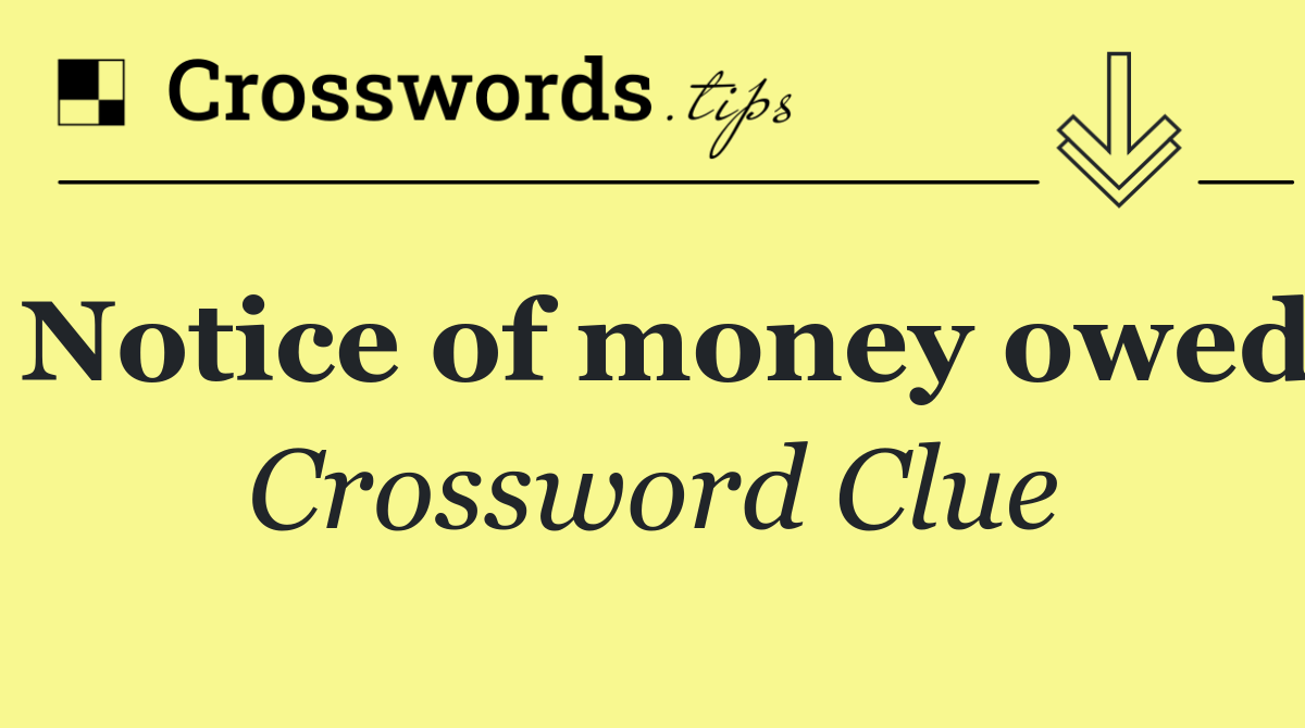 Notice of money owed