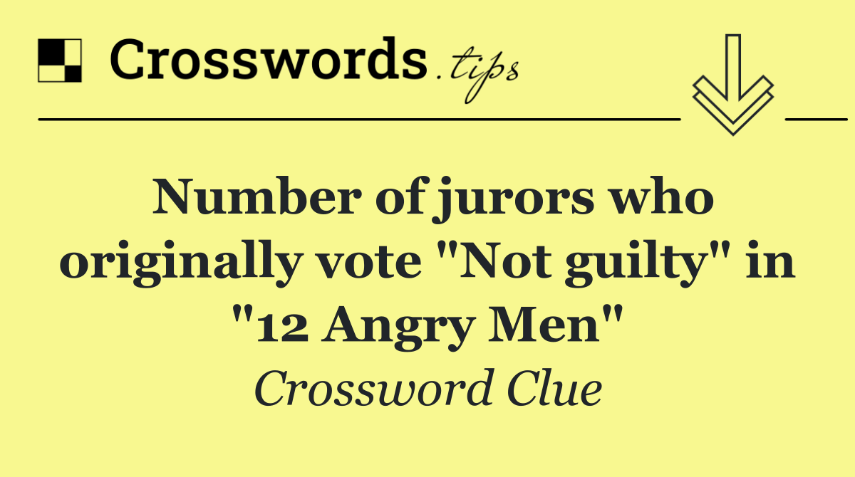 Number of jurors who originally vote "Not guilty" in "12 Angry Men"