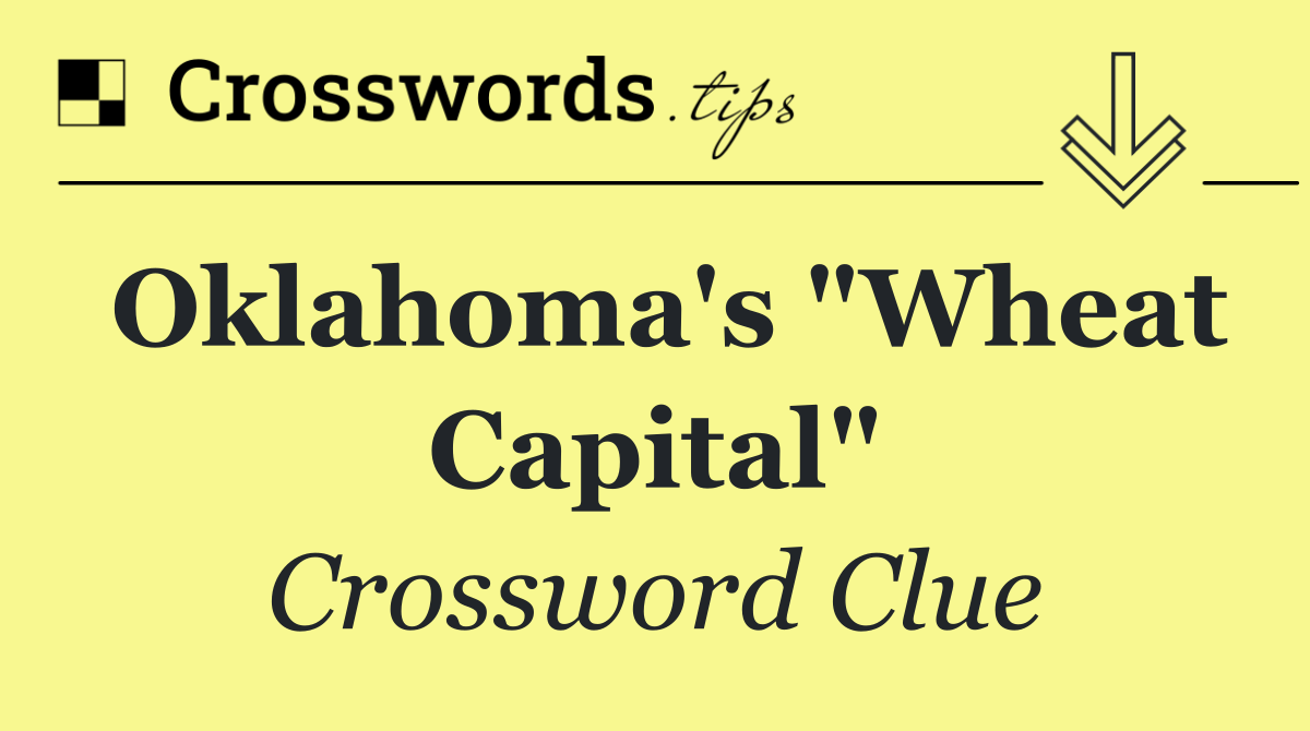 Oklahoma's "Wheat Capital"