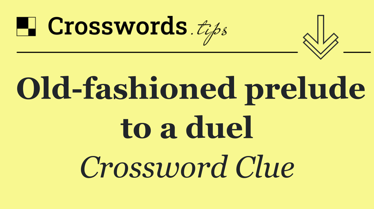 Old fashioned prelude to a duel