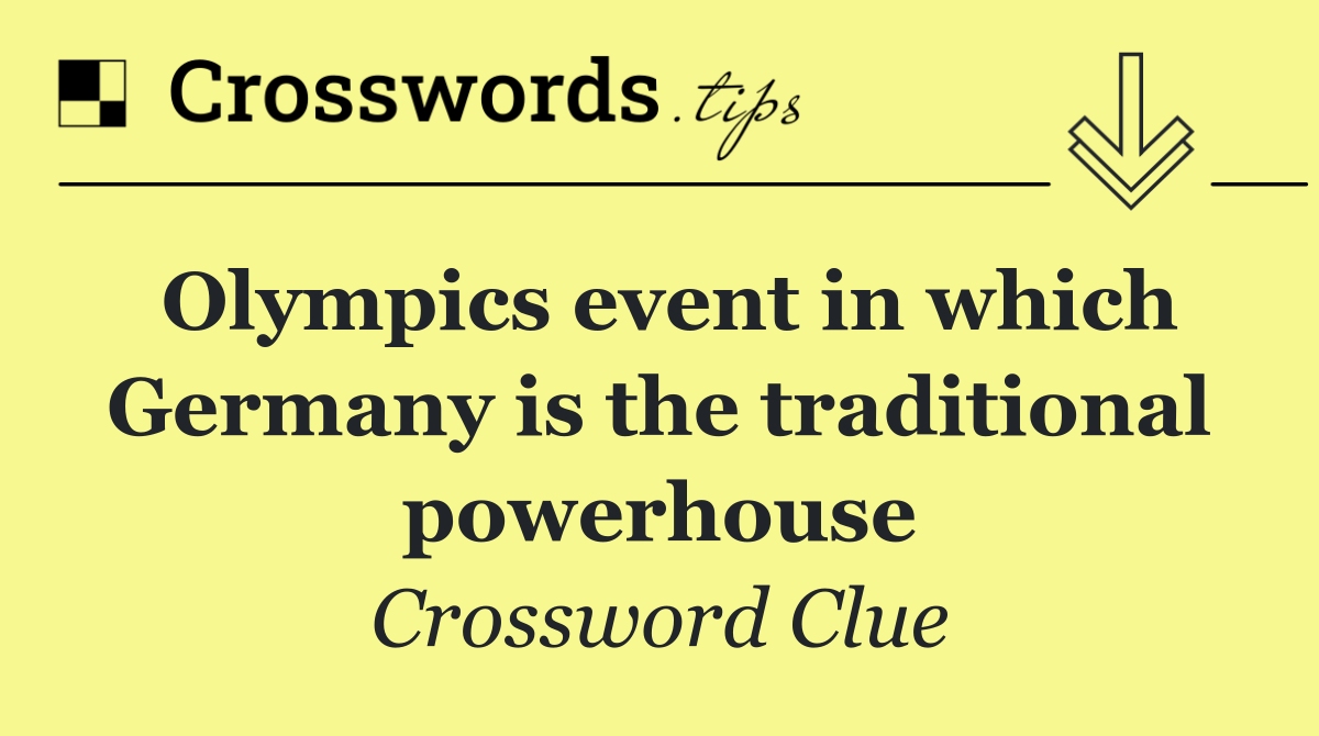 Olympics event in which Germany is the traditional powerhouse