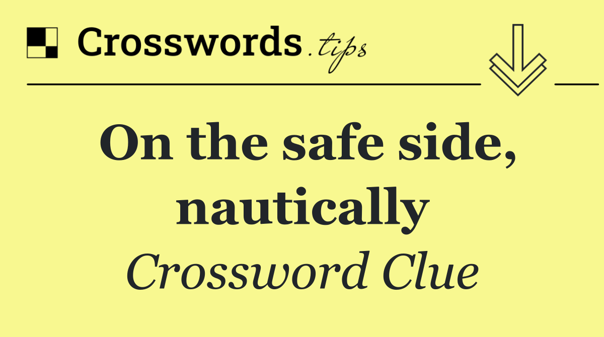 On the safe side, nautically