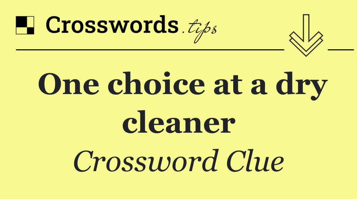 One choice at a dry cleaner