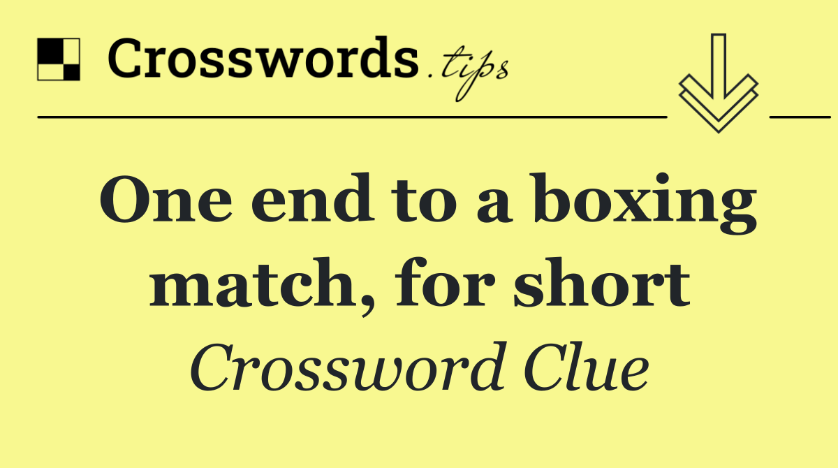 One end to a boxing match, for short