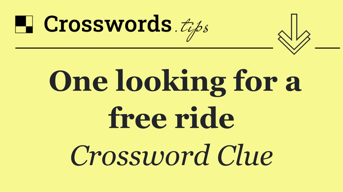One looking for a free ride