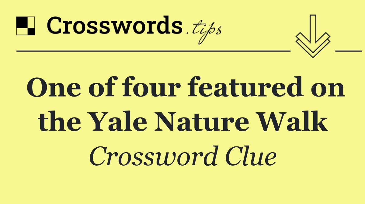 One of four featured on the Yale Nature Walk