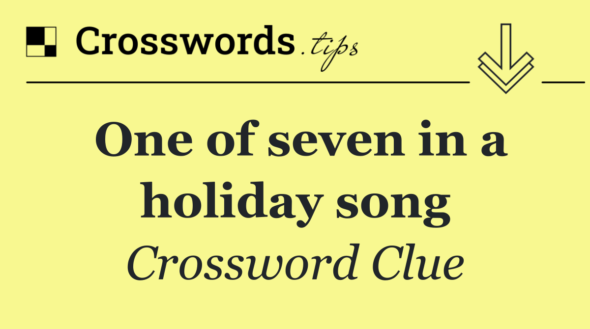 One of seven in a holiday song