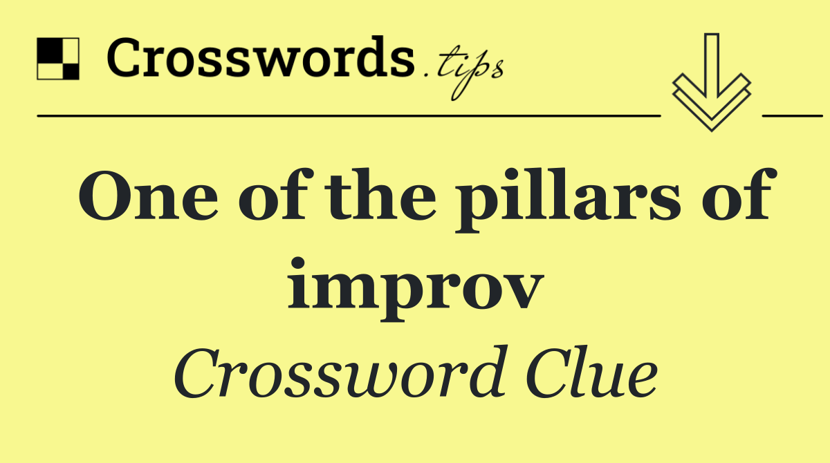 One of the pillars of improv