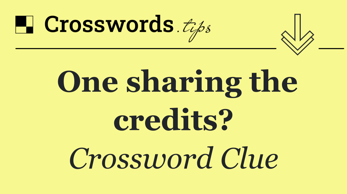 One sharing the credits?
