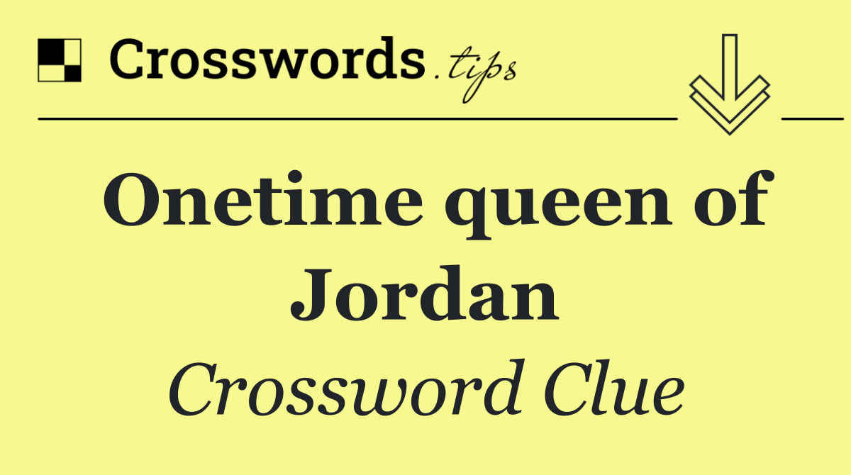 Onetime queen of Jordan