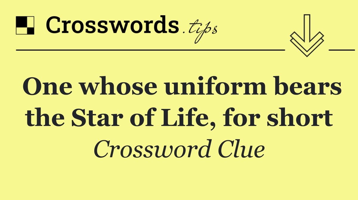 One whose uniform bears the Star of Life, for short