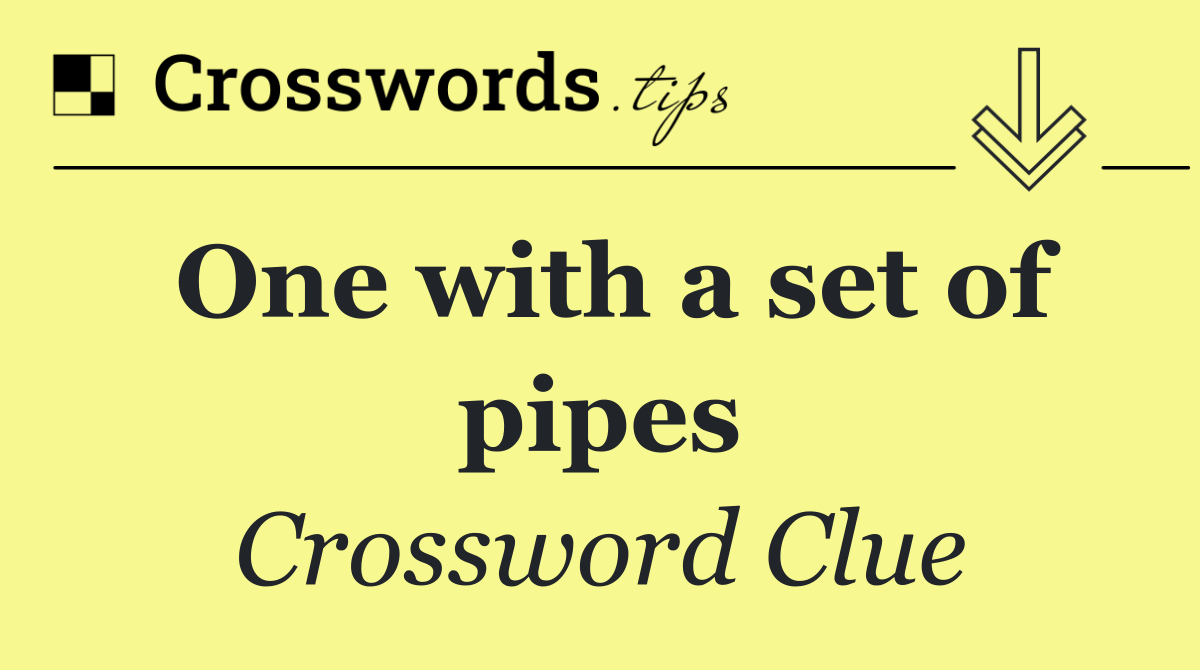 One with a set of pipes