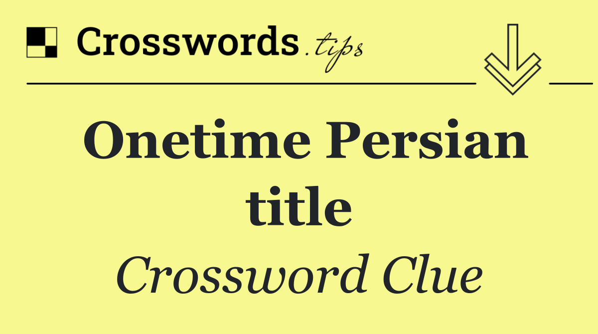 Onetime Persian title