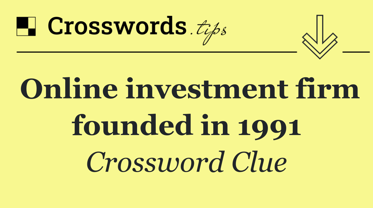 Online investment firm founded in 1991