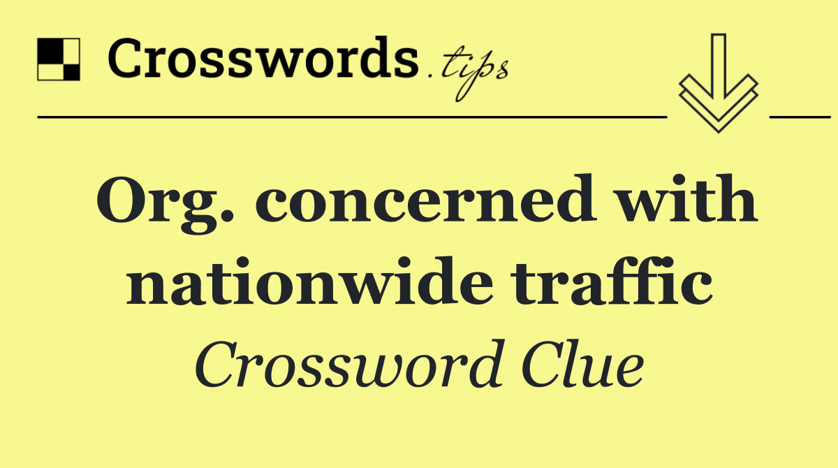 Org. concerned with nationwide traffic