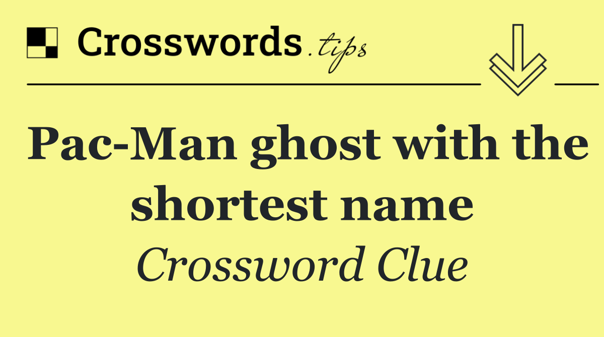 Pac Man ghost with the shortest name