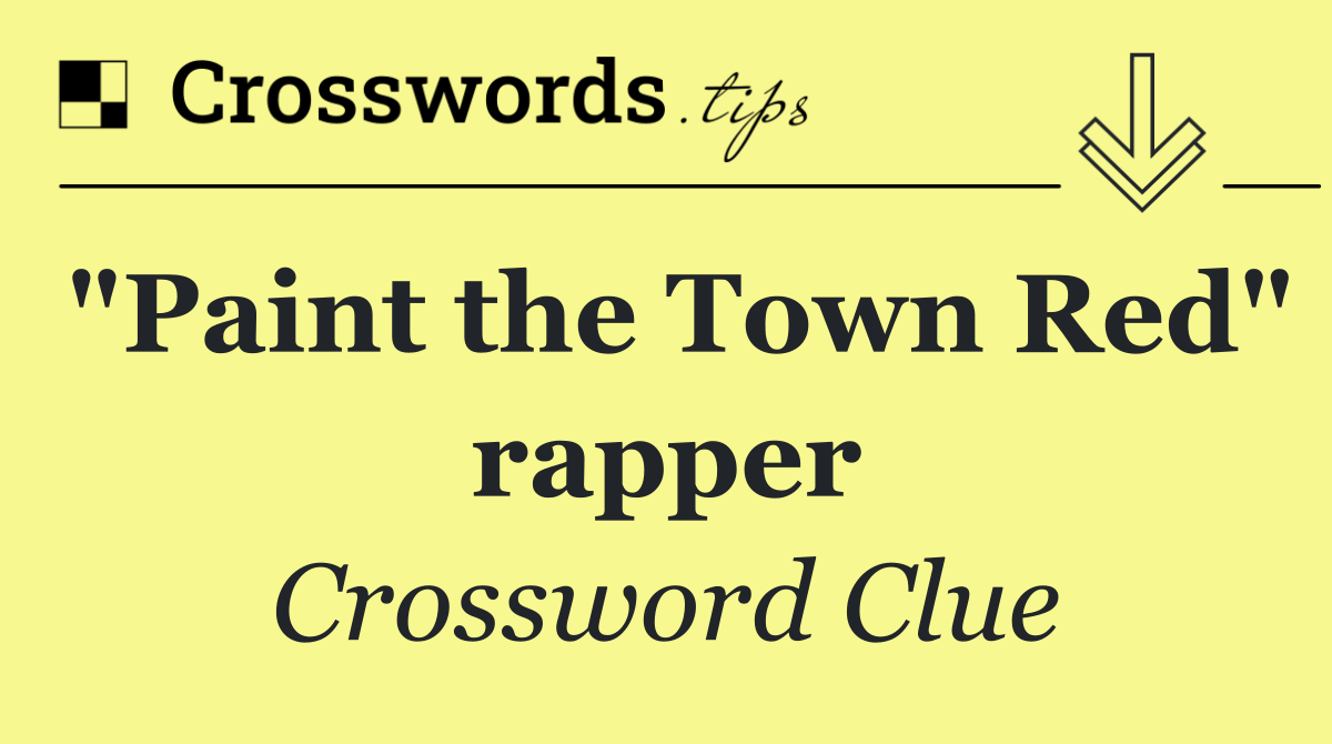 "Paint the Town Red" rapper