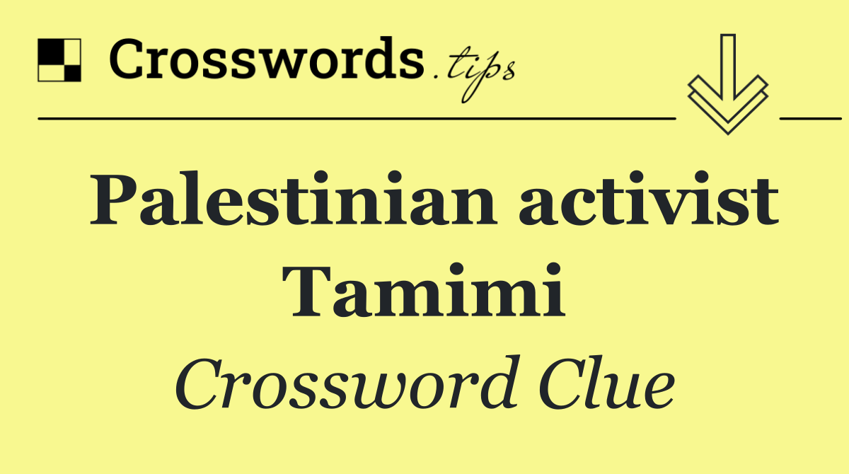 Palestinian activist Tamimi
