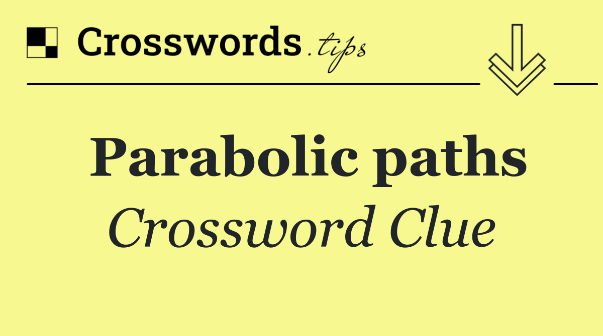 Parabolic paths