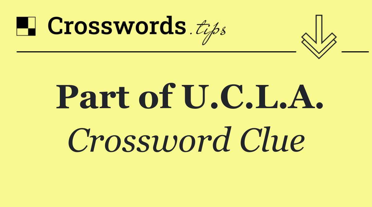 Part of U.C.L.A.