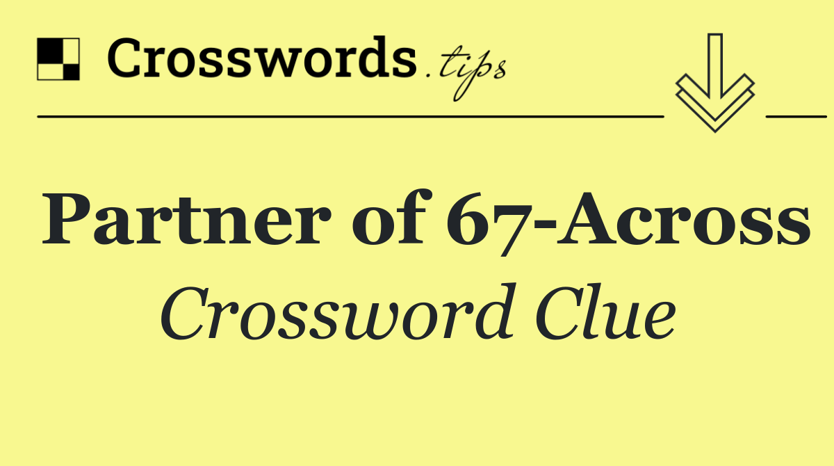 Partner of 67 Across