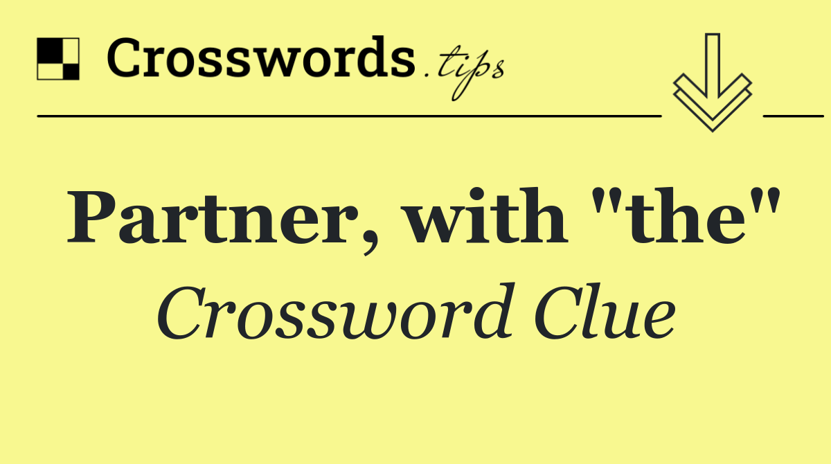 Partner, with "the"