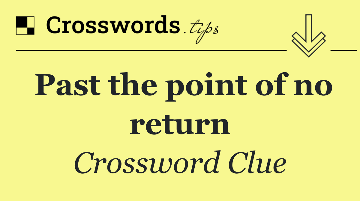 Past the point of no return