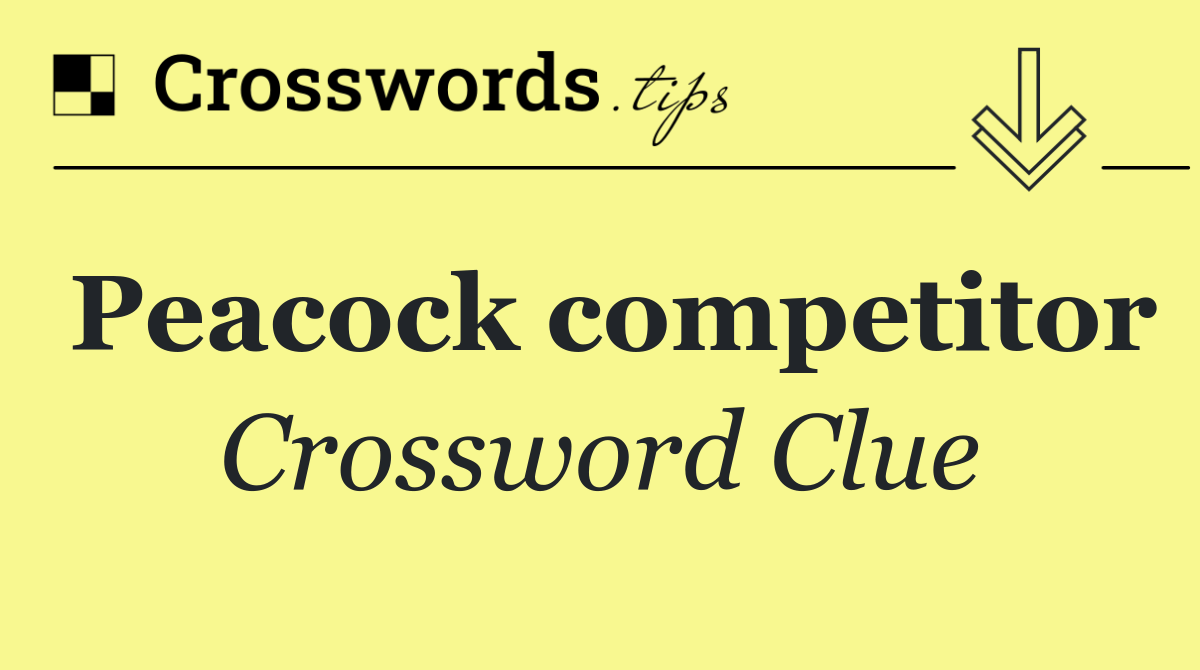 Peacock competitor