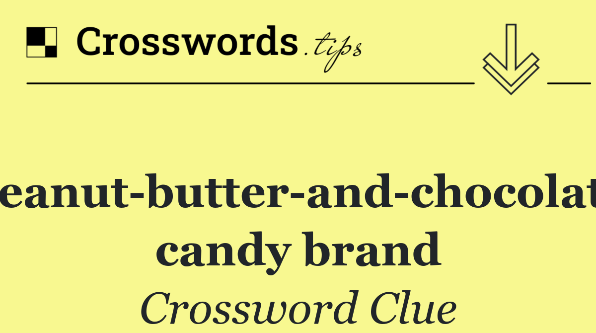 Peanut butter and chocolate candy brand