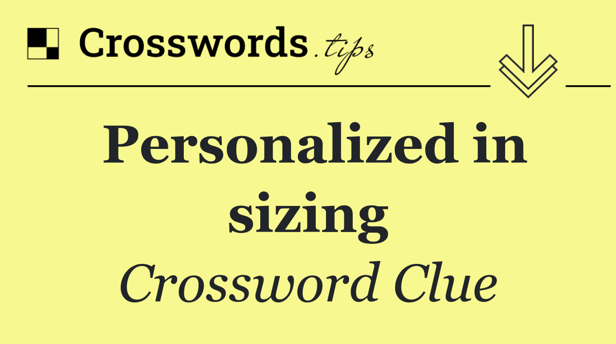 Personalized in sizing